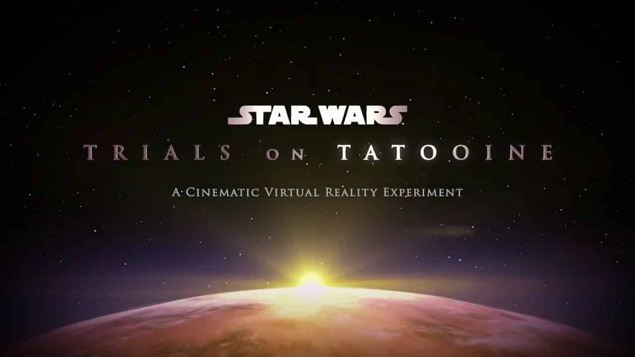 Star Wars: Trials On Tatooine, l'esperienza VR basata su Star Wars sarà rilasciata oggi gratis 