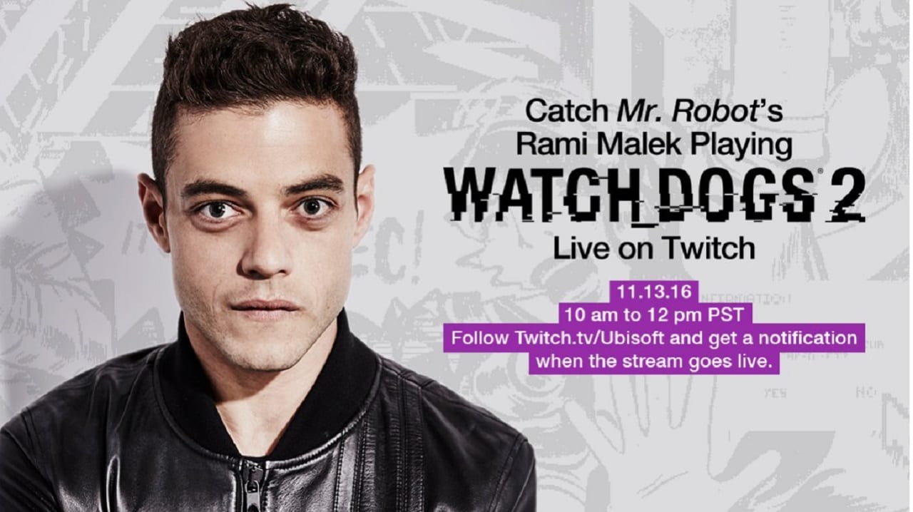 Ubisoft annuncia una diretta streaming su Twitch di Watch Dogs 2 con Rami Malek