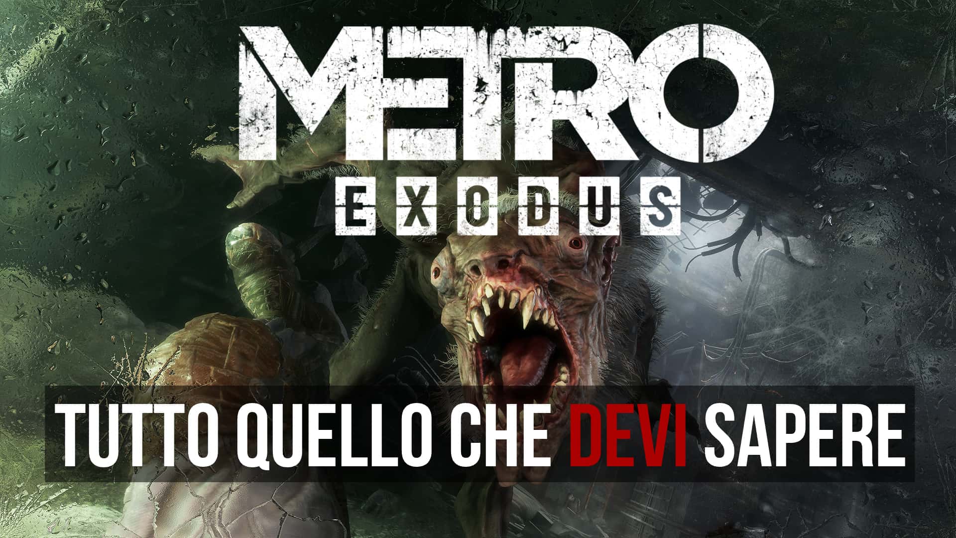 Metro Exodus:Gameplay, Trailer, Recensione, Uscita | Tutto quello che c’è da sapere sul gioco