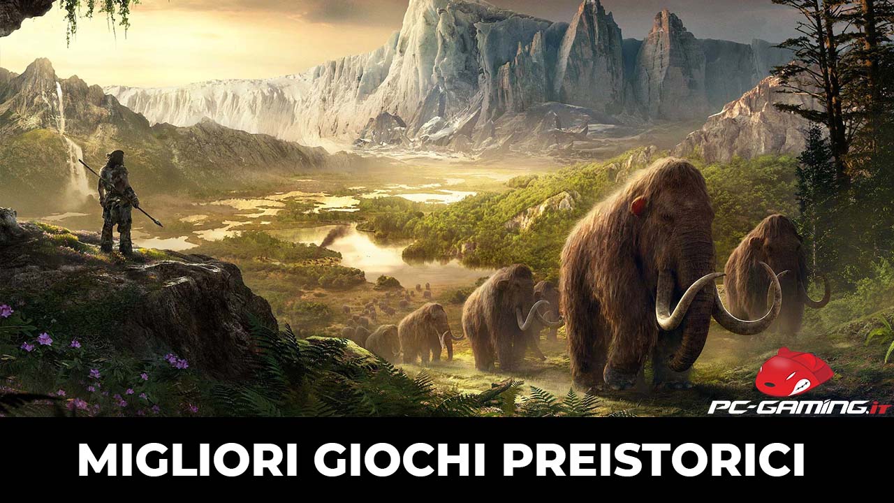 migliori giochi preistorici