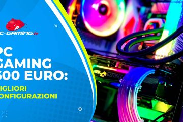 PC Gaming 600 euro Migliori configurazioni