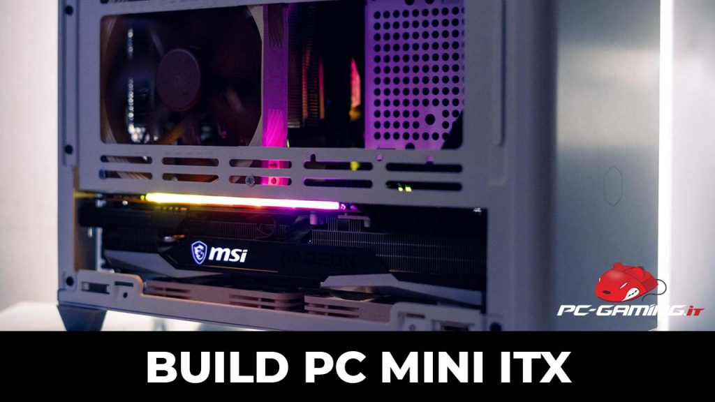 Configurazione PC Mini ITX (Luglio 2026 ): La Build SFF Consigliata per ...