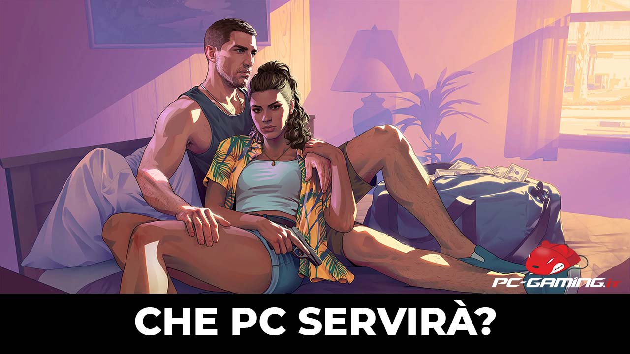 GTA 6 su PC Quale Hardware Servirà Davvero